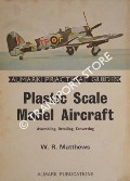 Book cover of Plastic Scale Aircraft Modelling - Assembling, Detailing, Converting by MATTHEWS, W. R.